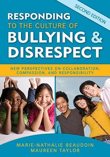 responding to the culture of bullying & disrespect,new perspectives on collaboration, compassion, and responsibility