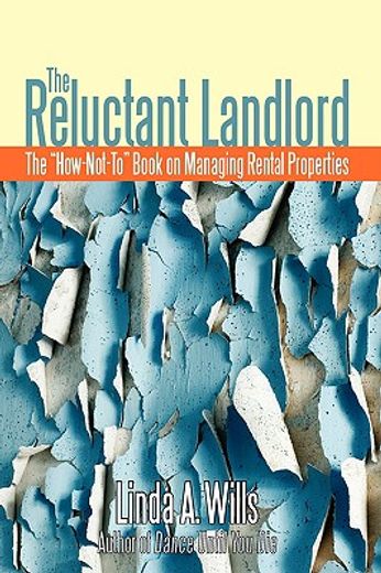 the reluctant landlord,the ´how-not-to´ book on managing rental properties (en Inglés)