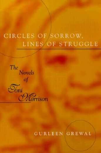 circles of sorrow, lines of struggle,the novels of toni morrison (in English)
