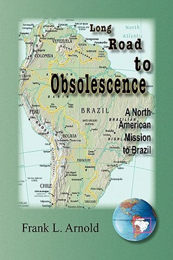 long road to obsolescence,a north american mission to brazil