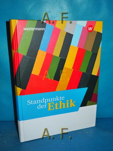 Standpunkte der Ethik [Schülerband]. Erarbeitet von Christin Schermuk und Matthias Wessels (en Alemán)
