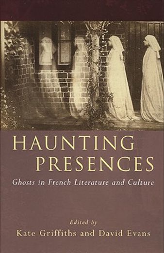 haunting presences,ghosts in french literature and culture