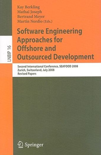software engineering approaches for offshore and outsourced development,second international conference, seafood 2008, zurich, switzerland, july 2-3, 2008, revised papers (en Inglés)
