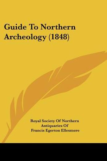 guide to northern archeology (1848)