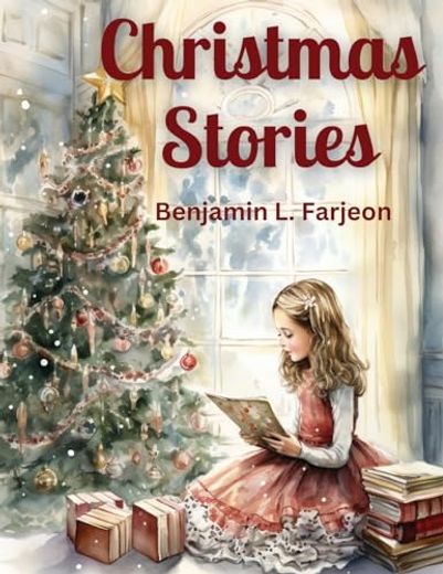 Christmas Stories: The Love, Compassion, Family, and the Magic of the Holiday Season (en Inglés)