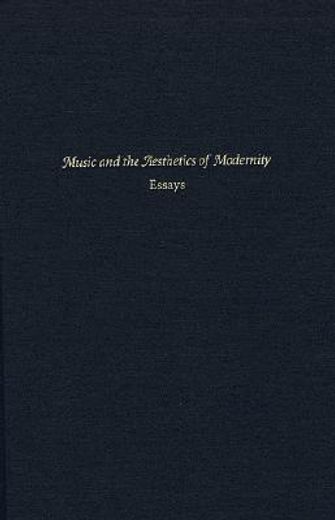 music and the aesthetics of modernity,essays