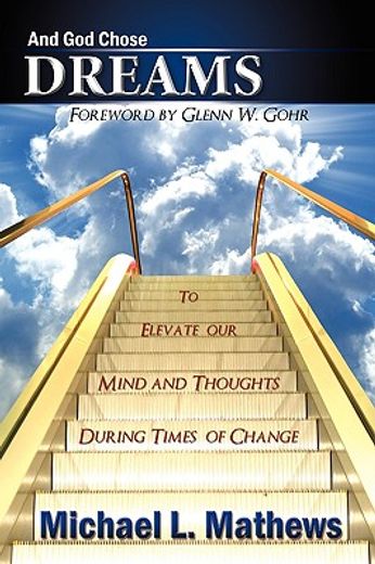 and god chose dreams: to elevate our mind and thoughts during times of change