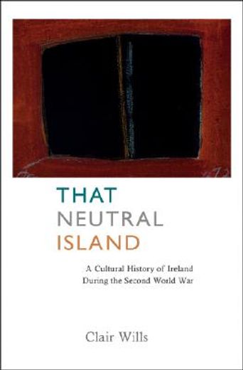 that neutral island,a cultural history of ireland during the second world war