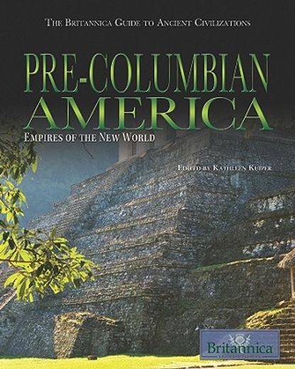 pre-columbian america,empires of the new world