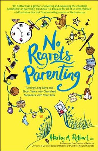no regrets parenting: turning long days and short years into cherished moments with your kids (en Inglés)