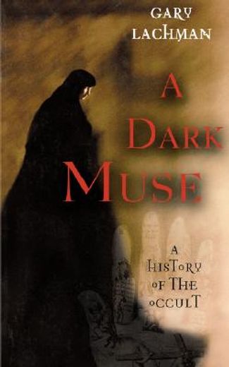 a dark muse,a history of the occult