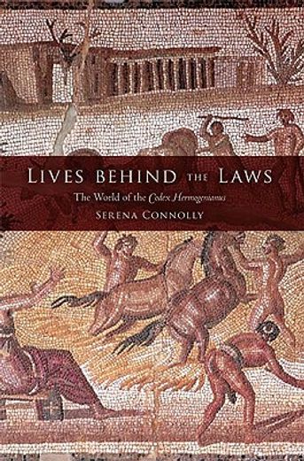 lives behind the laws,the world of the codex hermogenianus