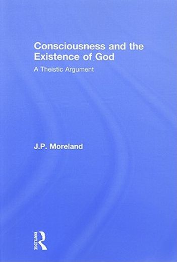 consciousness and the existence of god,a theistic argument