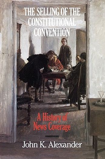 selling of the constitutional convention,a history of news coverage