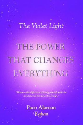 the violet light, the power that changes everything