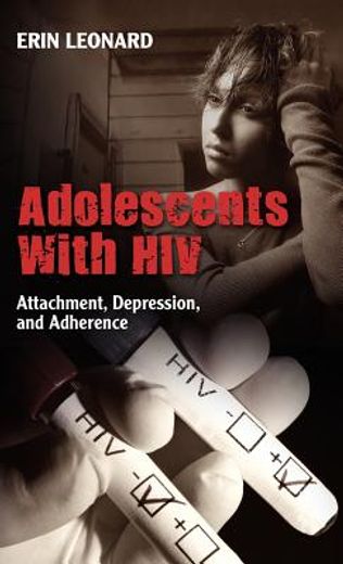 adolescents with hiv,attachment, depression, and adherence