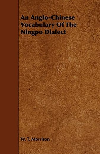 an anglo-chinese vocabulary of the ningpo dialect