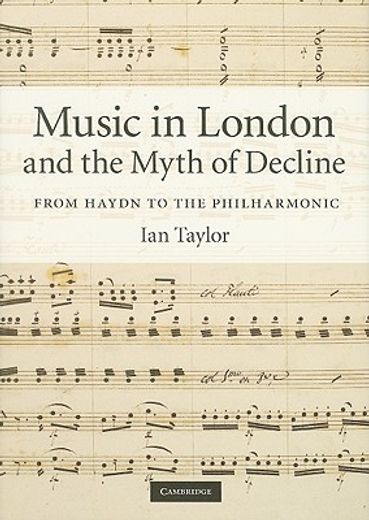 music in london and the myth of decline,from haydn to the philharmonic