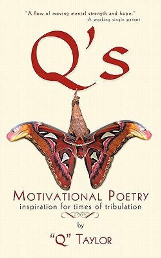 q`s motivational poetry,inspiration for times of tribulation (en Inglés)