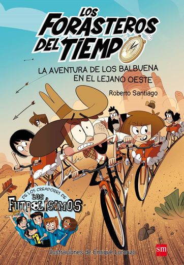 Forasteros del Tiempo 1: Aventura de los Balbuena en el Lejano Oeste