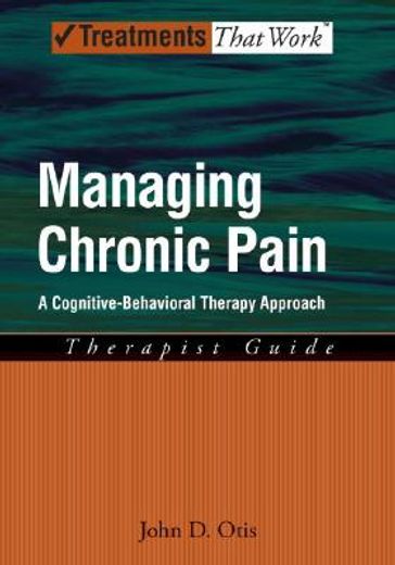 managing chronic pain,a cognitive-behavioral therapy approach therapist guide