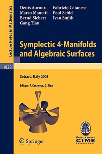 symplectic 4-manifolds and algebraic surfaces,lectures given at the c. i. m. e. summer school held in cetraro, italy, september 2-10, 2003