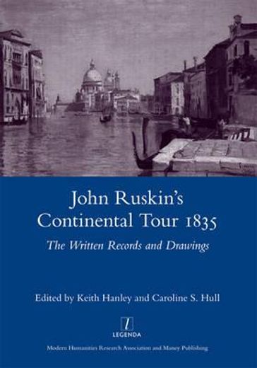 john ruskin`s continental tour, 1835,the written records and drawings