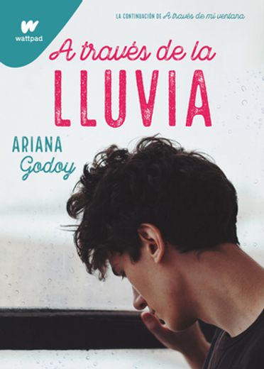 A Travã â©s de la Lluvia / Through the Rain (Wattpad. Trilogã â­a Hermanos Hidalgo) (Spanish Edition) by Godoy, Ariana [Paperback ]