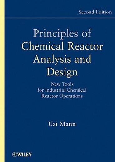 principles of chemical reactor analysis and design,new tools for industrial chemical reactor operations
