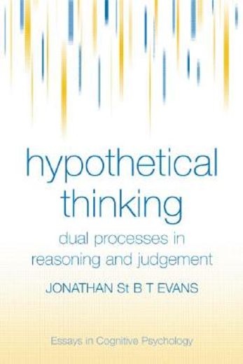 Hypothetical Thinking: Dual Processes in Reasoning and Judgement (en Inglés)
