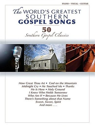 the world´s greatest southern gospel songs,50 southern gospel classics: piano / vocal / guitar (en Inglés)