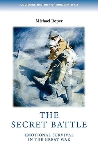 the secret battle,emotional survival in the great war