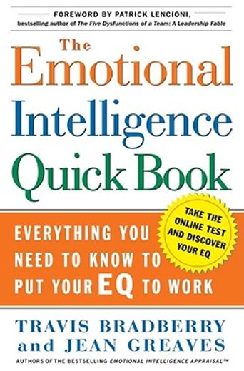 the emotional intelligence quickbook,everything you need to know to put your eq to work