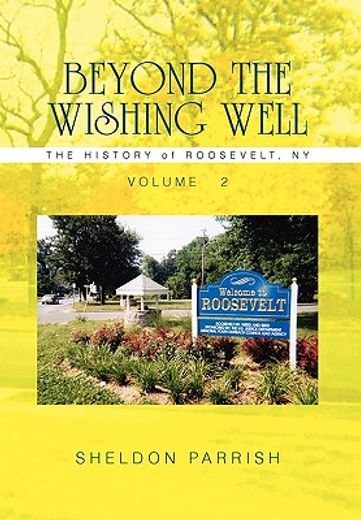 beyond the wishing well,the history of roosevelt, n. y.