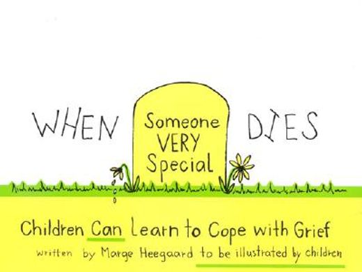 when someone very special dies,children can learn to cope with grief (en Inglés)