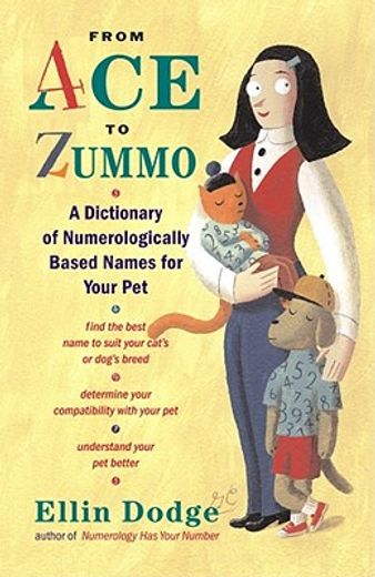 from ace to zummo,a dictionary of numerologically based names for your pet