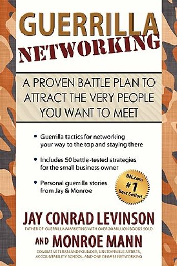 guerrilla networking,a proven battle plan to attract the very people you want to meet