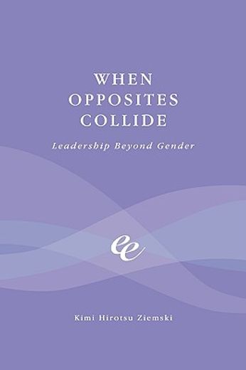when opposites collide,leadership beyond gender