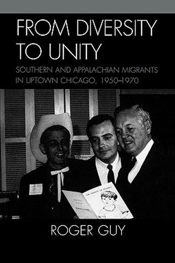 from diversity to unity,southern and appalachian migrants in uptown chicago, 1950-1970