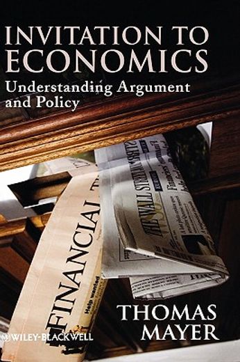 invitation to economics,understanding argument and policy