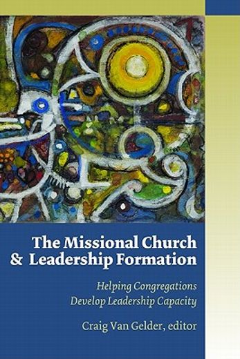 the missional church and leadership formation,helping congregations develop leadership capacity