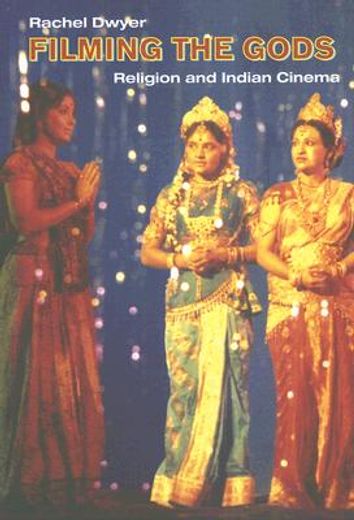 filming the gods,religion and indian cinema