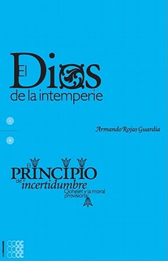 el dios de la intemperie & el principio de incertidumbre (in Spanish)