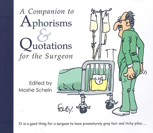 A Companion to Aphorisms & Quotations for the Surgeon (en Inglés)