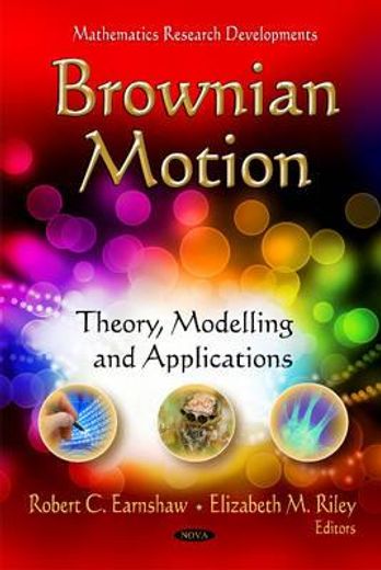 brownian motion,theory, modelling and applications