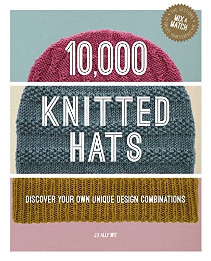 10,000 Knitted Hats: Discover Your own Unique Design Combinations (en Inglés)