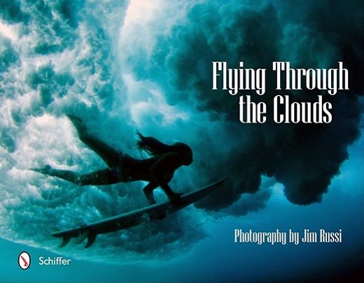 flying through the clouds,surf photography of jim russi