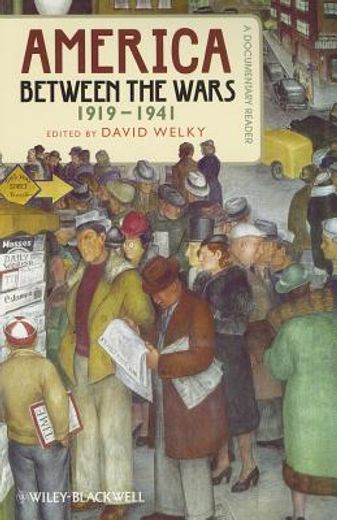 America Between the Wars, 1919-1941: A Documentary Reader (en Inglés)