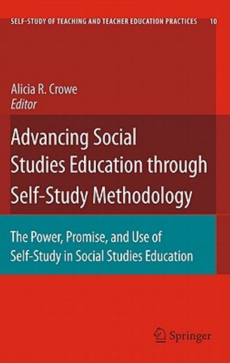 advancing social studies education through self-study methodology,the power, promise, and use of self-study in social studies education