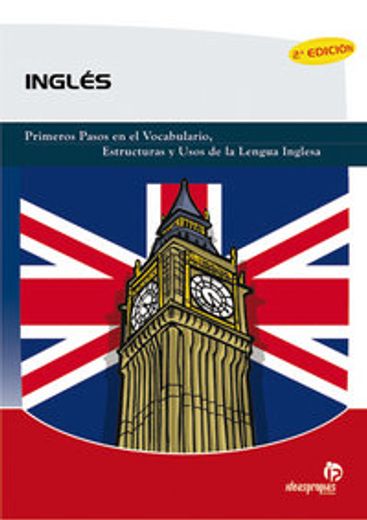 inglés : primeros pasos en el vocabulario, estructuras y usos de la lengua inglesa